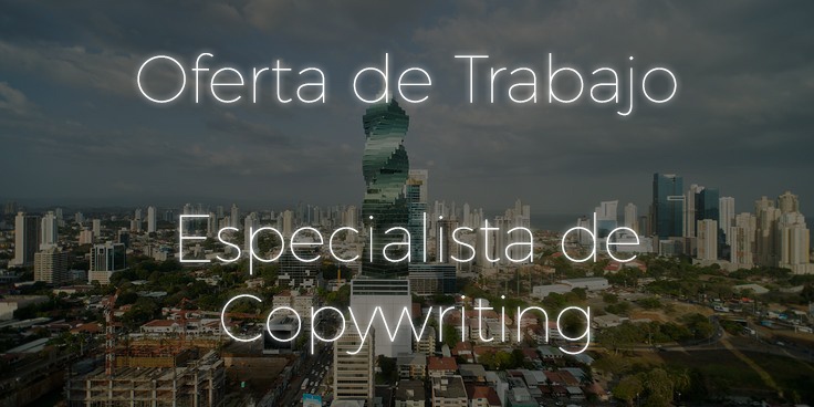 [Oferta de Trabajo] Copywriter en Panamá